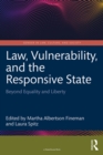 Image for Law, vulnerability, and the responsive state: beyond equality and liberty