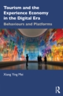 Image for Tourism and the Experience Economy in the Digital Era: Behaviours and Platforms