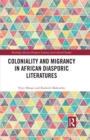 Image for Coloniality and Migrancy in African Diasporic Literatures