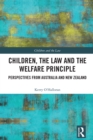 Image for Children, the Law, and the Welfare Principle: Perspectives from Australia &amp; New Zealand