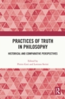 Image for Practices of truth in philosophy: historical and comparative perspectives
