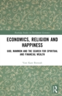Image for Economics, Religion and Happiness: God, Mammon and the Search for Spiritual and Financial Wealth
