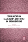 Image for Communication, Leadership and Trust in Organizations