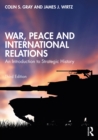 Image for War, Peace and International Relations: An Introduction to Strategic History