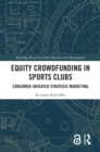 Image for Equity Crowdfunding in Sports Clubs: Consumer-Oriented Strategic Marketing