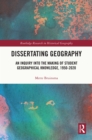 Image for Dissertation geography: an inquiry into the making of student geographical knowledge, 1950-2020