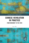 Image for Chinese revolution in practice: from movement to the state