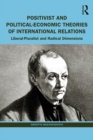 Image for Positivist and Political-Economic Theories of International Relations: Liberal-Pluralist and Radical Dimensions