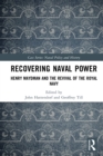 Image for Recovering Naval Power: Henry Maydman and the Revival of the Royal Navy