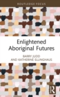 Image for Enlightened Aboriginal Futures