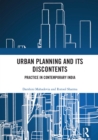 Image for Urban Planning and Its Discontents: Practice in Contemporary India