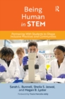 Image for Being Human in STEM: Partnering With Students to Shape Inclusive Practices and Communities