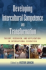 Image for Developing Intercultural Competence and Transformation: Theory, Research, and Application in International Education