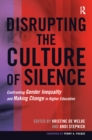 Image for Disrupting the Culture of Silence: Confronting Gender Inequality and Making Change in Higher Education