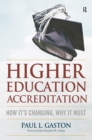 Image for Higher Education Accreditation: How It&#39;s Changing, Why It Must
