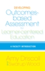 Image for Developing Outcomes-Based Assessment for Learner-Centered Education: A Faculty Introduction