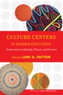 Image for Culture Centers in Higher Education: Perspectives on Identity, Theory, and Practice