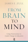 Image for From Brain to Mind: Using Neuroscience to Guide Change in Education