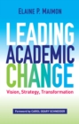 Image for Leading Academic Change: Vision, Strategy, Transformation