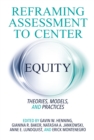 Image for Reframing assessment to center equity: theories, models, and practice