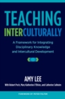 Image for Teaching Interculturally: A Framework for Integrating Disciplinary Knowledge and Intercultural Development