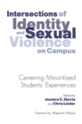 Image for Intersections of Identity and Sexual Violence on Campus: Centering Minoritized Students&#39; Experiences