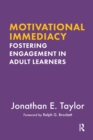 Image for Motivational Immediacy: Fostering Engagement in Adult Learners