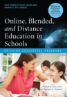 Image for Online, Blended, and Distance Education in Schools: Building Successful Programs