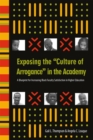 Image for Exposing the &quot;culture of arrogance&quot; in the academy: a blueprint for increasing black faculty satisfaction in higher education
