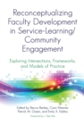 Image for Reconceptualizing Faculty Development in Service-Learning/community Engagement: Exploring Intersections, Frameworks, and Models of Practice