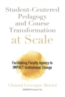 Image for Student-centered pedagogy and course transformation at scale: facilitating faculty agency to impact institutional change