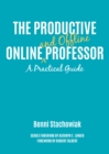 Image for The Productive Online and Offline Professor: A Practical Guide