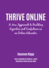 Image for Thrive Online: A New Approach to Building Expertise and Confidence as an Online Educator