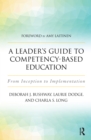 Image for A Leader&#39;s Guide to Competency-Based Education: From Inception to Implementation