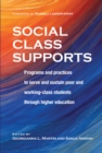 Image for Social class supports: programs and practices to serve and sustain poor and working-class students through higher education