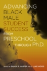 Image for Advancing Black Male Student Success from Preschool Through Ph.D