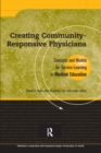 Image for Creating Community-Responsive Physicians: Concepts and Models for Service-Learning in Medical Education