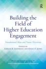 Image for Building the Field of Higher Education Engagement: Foundational Ideas and Future Directions