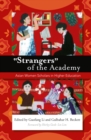 Image for &quot;Strangers&quot; of the academy: Asian women scholars in higher education