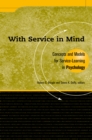Image for With Service in Mind: Concepts and Models for Service-Learning in Psychology