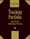 Image for The Teaching Portfolio: Capturing the Scholarship in Teaching