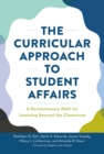 Image for The Curricular Approach to Student Affairs: A Revolutionary Shift for Learning Beyond the Classroom