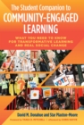 Image for The student companion to community-engaged learning: what you need to know for transformative learning and real social change