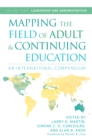 Image for Mapping the field of adult and continuing education: an international compendium. (Leadership and administration) : Volume 3,