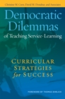 Image for Democratic Dilemmas of Teaching Service-Learning: Curricular Strategies for Success