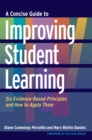Image for A Concise Guide to Improving Student Learning: Six Evidence-Based Principles and How to Apply Them