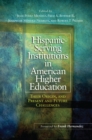 Image for Hispanic-Serving Institutions in American Higher Education: Their Origin, and Present and Future Challenges