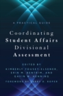 Image for Coordinating Student Affairs Divisional Assessment: A Practical Guide