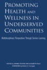 Image for Promoting health and wellness in underserved communities: multidisciplinary perspectives through service learning