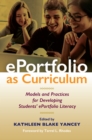 Image for ePortfolio as Curriculum: Models and Practices for Developing Students&#39; ePortfolio Literacy